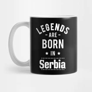 Legends Are Born In Serbia Mug